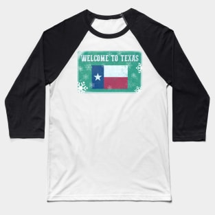 Welcome To Texas Frozen Sign Snovid 21 blizzard Baseball T-Shirt